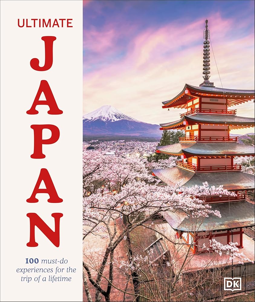 Ultimate Japan: 100 Must-do Experiences for the Trip of a Lifetime cover image