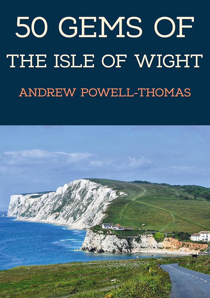 50 Gems of the Isle of Wight: The History & Heritage of the Most Iconic Places cover image