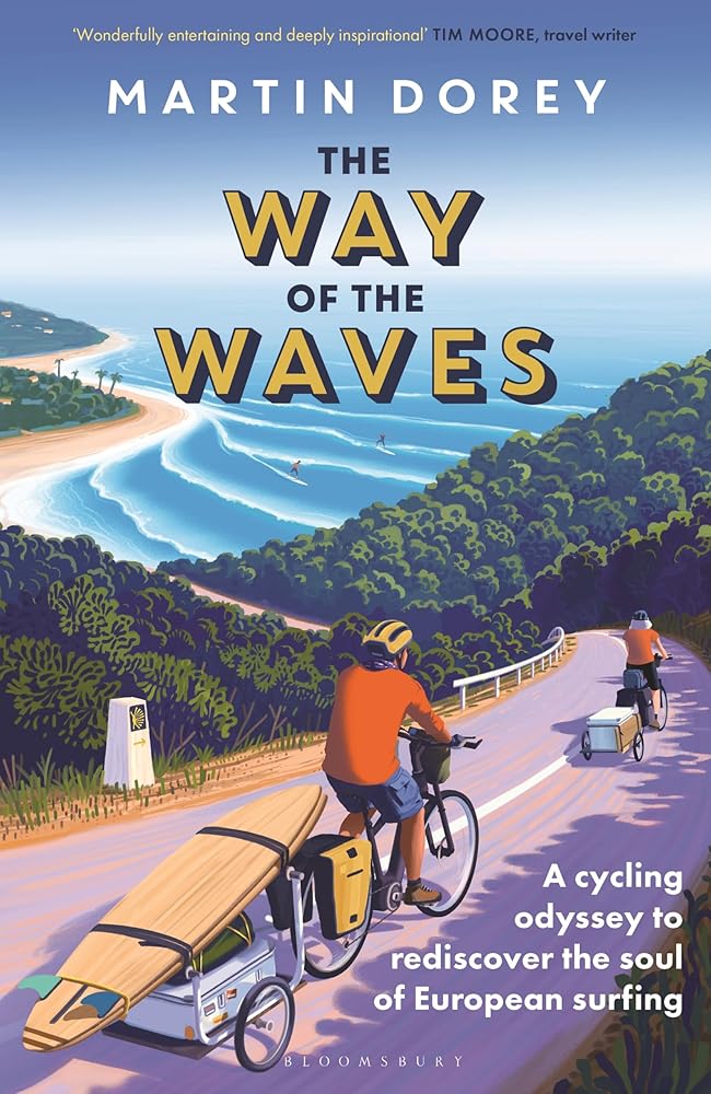 The Way of the Waves: A cycling odyssey to rediscover the soul of European surfing cover image
