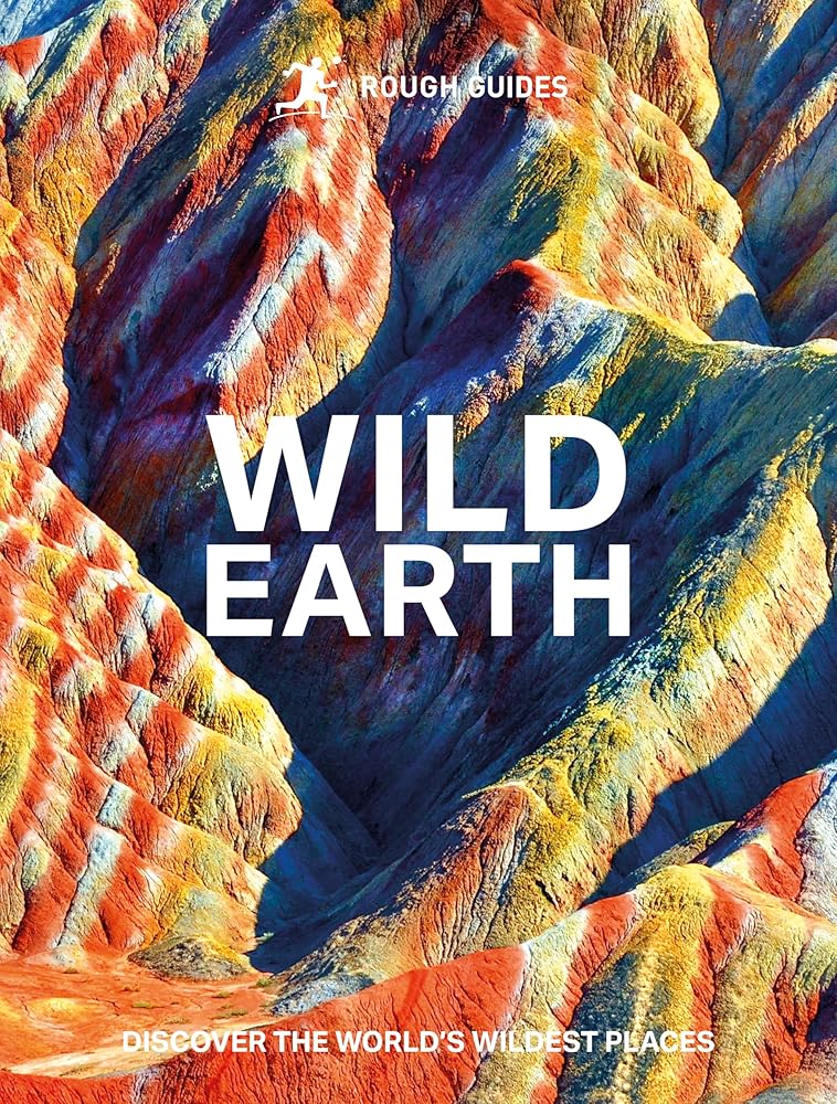 Rough Guides Wild Earth: Discover the World's Wildest Places (Inspirational Rough Guides) cover image