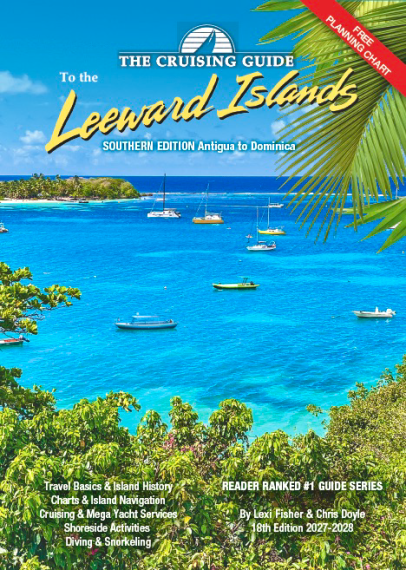 The Cruising Guide to the Southern Leeward Islands 18th edition, 2027-2028