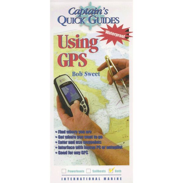 Captain's Quick Guide Using GPS - Waterproof Reference for Onboard Use
