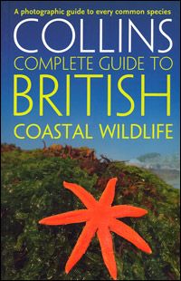 Collins Complete Guide to British Coastal Wildlife