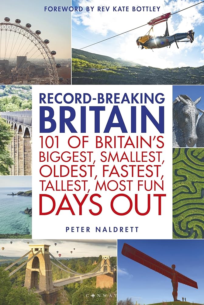 Record-breaking Britain: 101 of Britain's biggest, smallest, oldest, fastest, tallest, most fun days out cover image