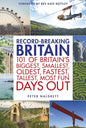 Record-breaking Britain: 101 of Britain's biggest, smallest, oldest, fastest, tallest, most fun days out cover image