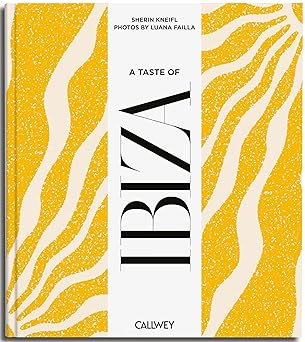 A Taste of Ibiza: Places of longing, original recipes and insider tips