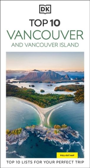 DK Top 10 Vancouver and Vancouver Island 2026 edition