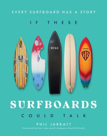 If These Surfboards Could Talk