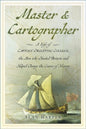 Master and Cartographer - A Life of Captain Greenvile Collins, the Man who Charted Britain and Helped Change the Course of History
