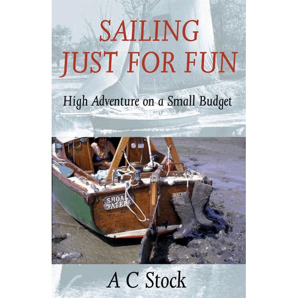 Sailing Just for Fun - High Adventure on a Small Budget [Shoal Waters]
