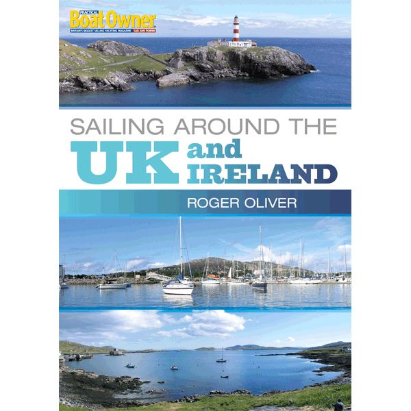 Practical Boat Owner's Sailing Around The UK and Ireland