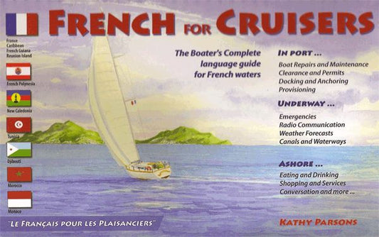 French for Cruisers: The Boaters Complete Language Guide for French Waters