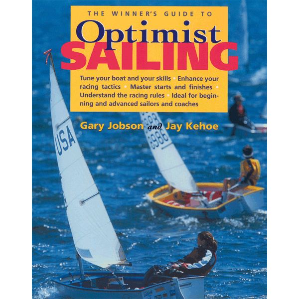 The Winners Guide to Optimist Sailing