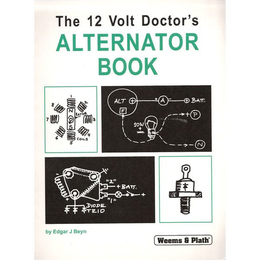 The 12 Volt Doctor's Alternator Book