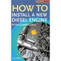 How to Install a New Diesel Engine