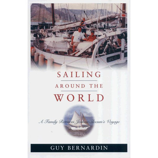 Sailing Around the World - A Family retraces Joshua Slocum's Voyage