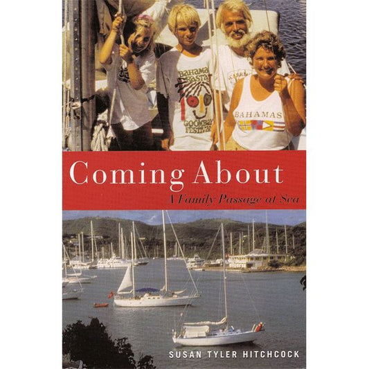 Coming About - A Family Passage at Sea