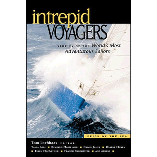 Intrepid Voyagers - Stories of the World's Most Adventurous Sailors
