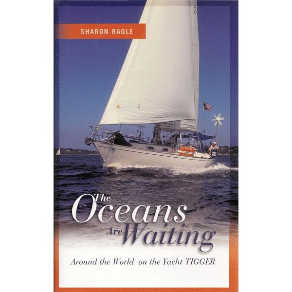 Oceans are Waiting - Around the World on the Yacht Tigger