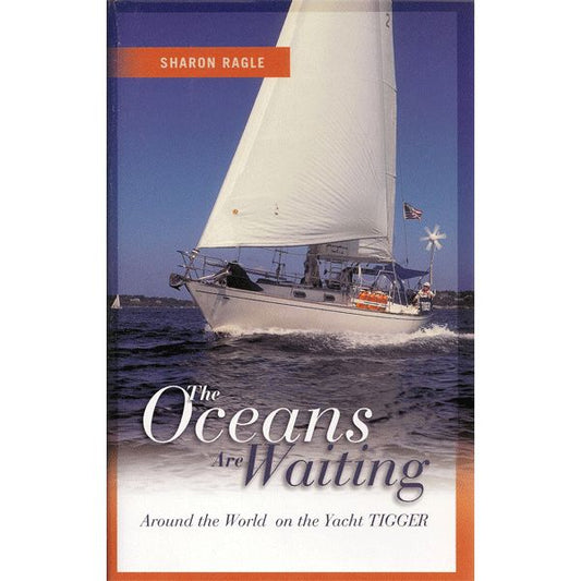 Oceans are Waiting - Around the World on the Yacht Tigger