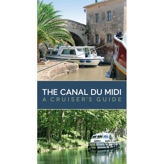 The Canal Du Midi: A Cruiser's Guide