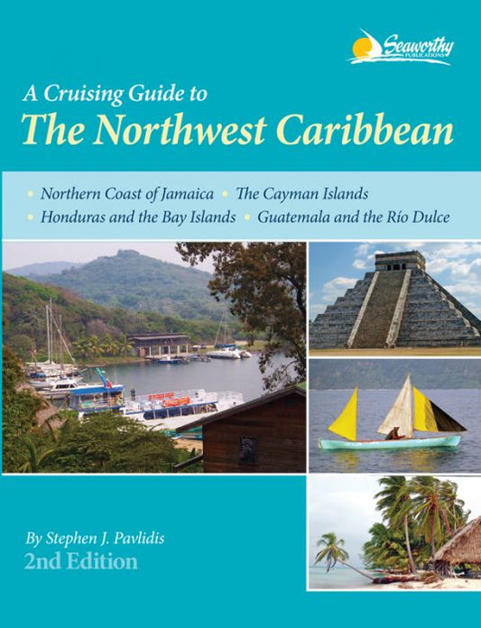 A Cruising Guide To The Northwest Caribbean