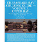 Chesapeake Bay Cruising Guide - Volume 1 Upper Bay