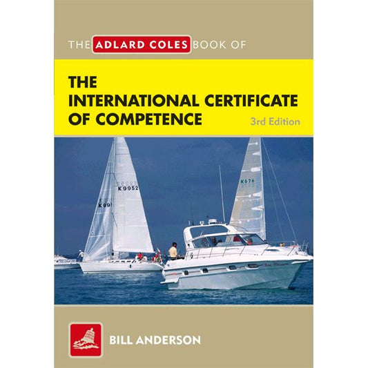 The Adlard Coles Book of the International Certificate of Competence 3rd Edition