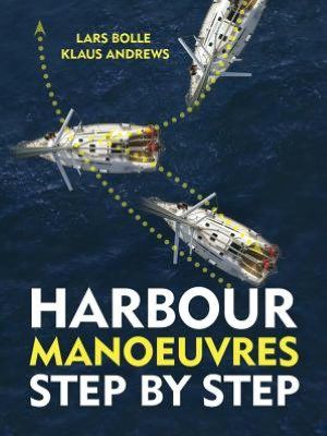 Harbour Manoeuvres - Step By Step