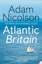 Atlantic Britain: The Story of the Sea, a Man and a Ship